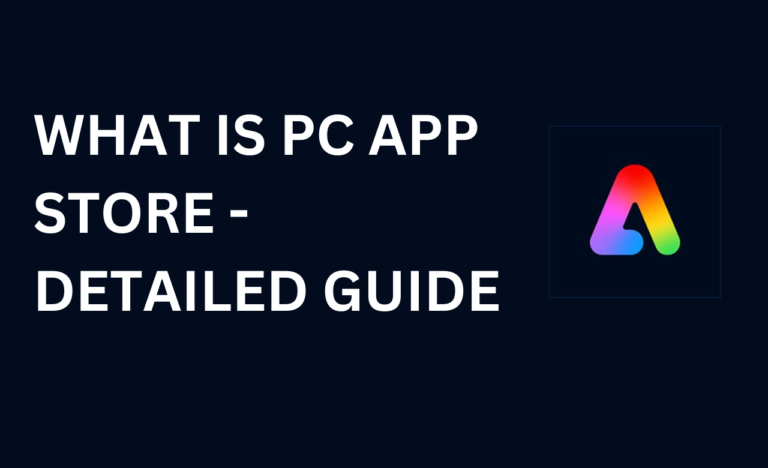 What Is PC APP Store – Full Detailed Guide