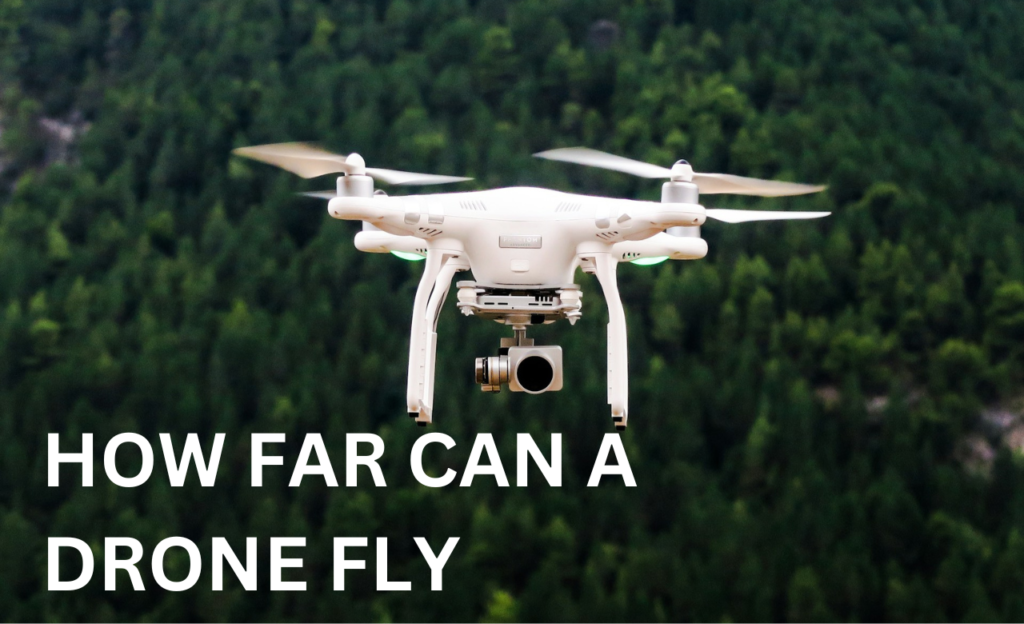 how far can a drone fly
